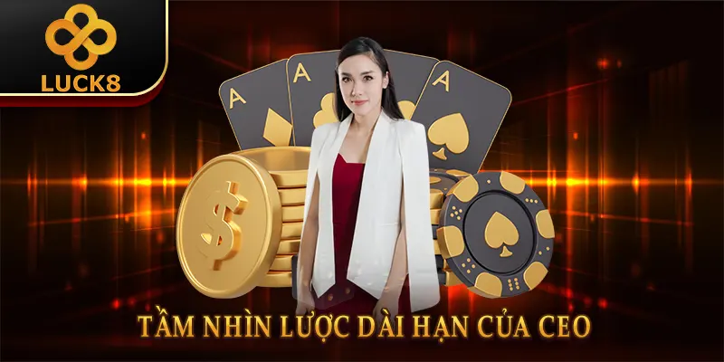 Tầm nhìn lược dài hạn của CEO