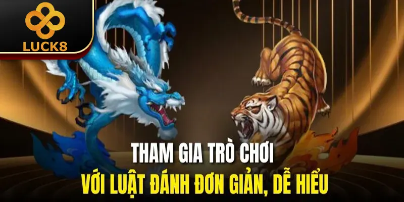 Tham gia trò chơi với luật đánh đơn giản, dễ hiểu